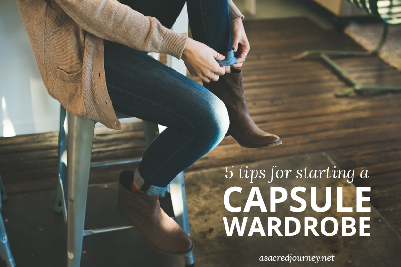 5 Tips For Creating A Capsule Wardrobe A Sacred Journey